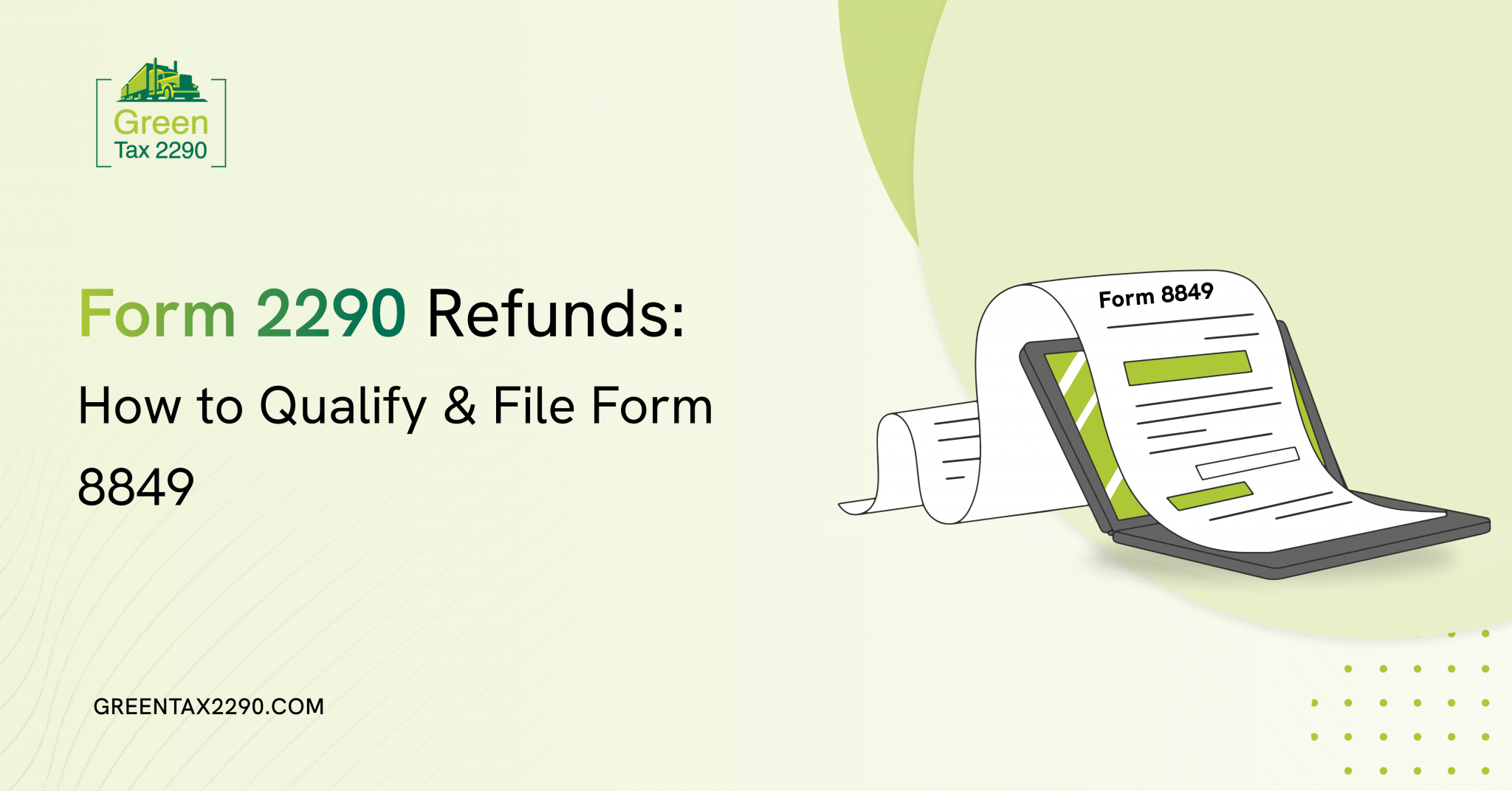Form 2290 Refunds: How to Qualify & File Form 8849